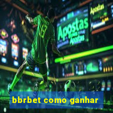 bbrbet como ganhar